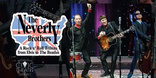 A Rock n' Roll Tribute from Elvis to the Beatles: Featuring The Neverly Brothers