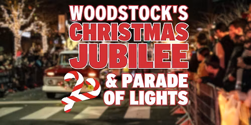 Woodstock's 29th Annual Christmas Jubilee & Parade of Lights