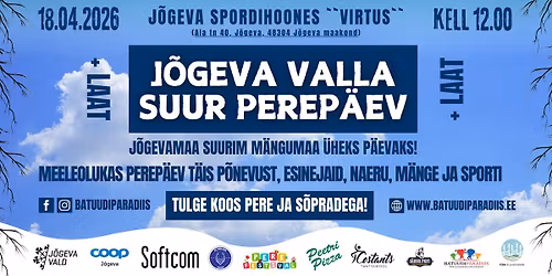 J\u00f5geva Valla suur perep\u00e4ev ja laat 18.04.2026 J\u00f5geva Spordihoones ``VIRTUS``
