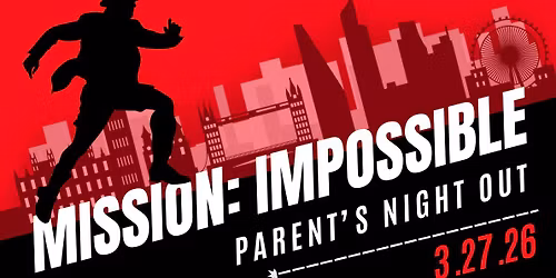 Mission Impossible: Parent's Night Out