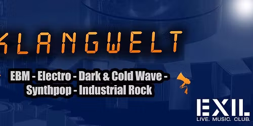 KLANGWELT: EBM, Electro, Synthpop,  Dark Wave, Gothic & Industrial Rock
