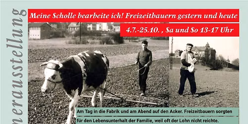 Sommerausstellung im RadWerk: Meine Scholle bearbeite ich! - Freizeitbauern gestern und heute