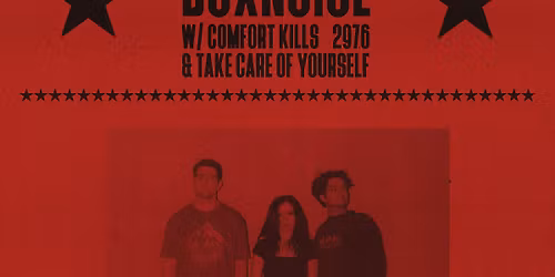 BoxNoise, Comfort Kills, 2976, Take Care of Yourself live at East Wind