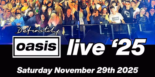 Definitely Oasis - Edinburgh 2025