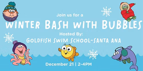 Winter Bash with Bubbles hosted by Goldfish Swim School Santa Ana