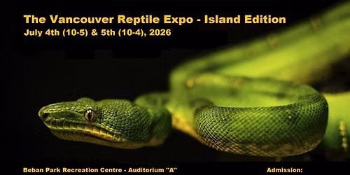 The Vancouver Reptile Expo - Island Edition!
