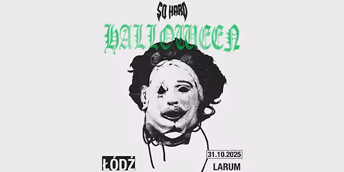 SO HARD HALLOWEEN | \u0141\u00f3d\u017a 31.10