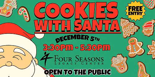 \ud83c\udf85\u2728 Cookies with Santa at Four Seasons Legacy Center! \u2728\ud83c\udf6a