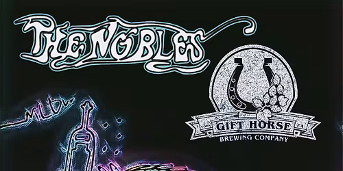 \ud83c\udfb6 The Nobles: Gift Horse Brewing Company 