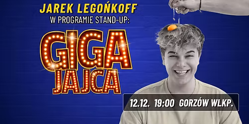 STAND UP: Jarek Lego\u0144koff w programie GIGA JAJCA | Gorz\u00f3w Wielkopolski