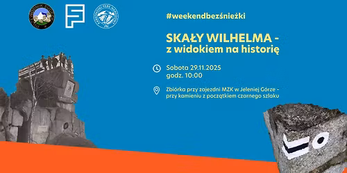 WEEKEND BEZ ŚNIEŻKI Skały Wilhelma – z widokiem na historię