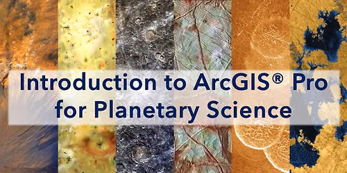 Intro to ArcGIS Pro for Planetary Science (in-person only)
