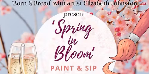 'Spring in Bloom: Paint & Sip'