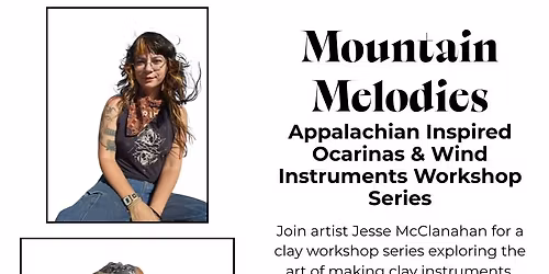 Mountain Melodies: Appalachian Inspired Ocarinas & Wind Instruments Workshop Series