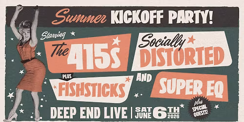 The 415s with Socially Distorted + Fishsticks & Super EQ