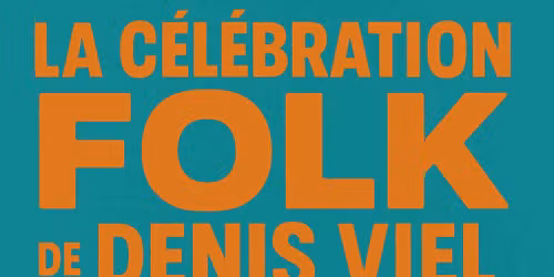 La Célébration Folk de Denis Viel -2ième édition-