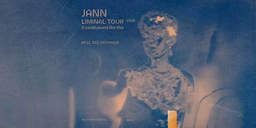Jann \u2022 Liminal Tour 2025 \u2022 Katowice