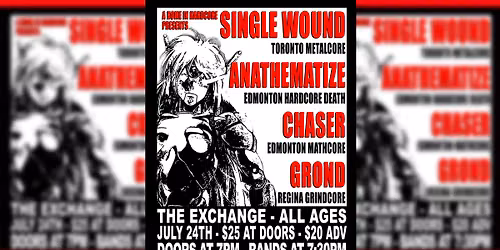 Single Wound, Anathematize, Chaser, Grond