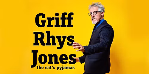 Griff Rhys Jones \u2013 The Cat\u2019s Pyjamas