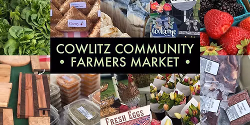 Cowlitz Community Farmers Market \u2013 2026 Season \ud83c\udf3b
