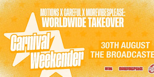 MOTIONS X CAREFUL X MOREVIBESPLEASE: WORLDWIDE TAKEOVER