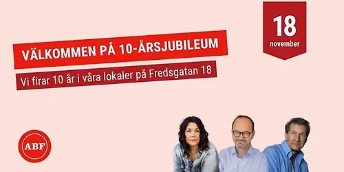 Tio \u00e5r p\u00e5 Fredsgatan - det m\u00e5ste vi fira!