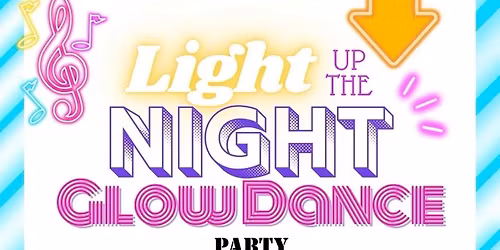 Light up the night glow dance