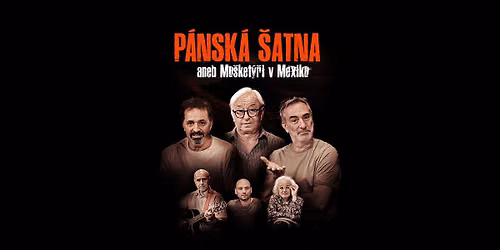 PÁNSKÁ ŠATNA aneb Mušketýři v Mexiku - Poprad