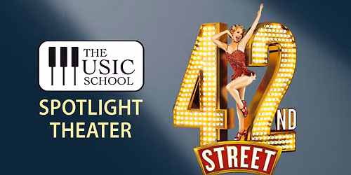 "42nd Street" Music School Spotlight Theater