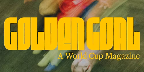 Golden Goal Magazine Launch + World Cup Party