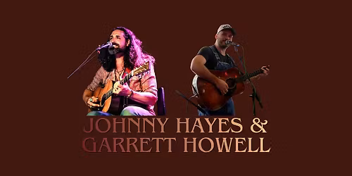 An Evening with Johnny Hayes & Garrett Howell