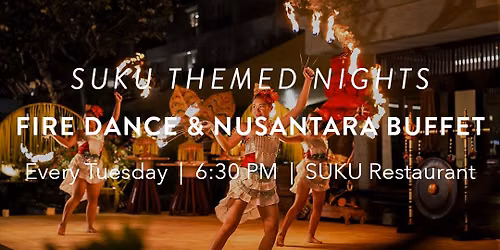 FIRE DANCE & NUSANTARA BUFFET