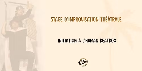 IMPRO CLASS \u2022 Initiation \u00e0 l\u2019Human Beatbox \ud83c\udfa4