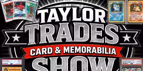 Taylor Trades Card & Memorabilia Show (Santa Rosa, Friday Night June 26th) — 1351 Maple Ave, Santa Rosa, CA