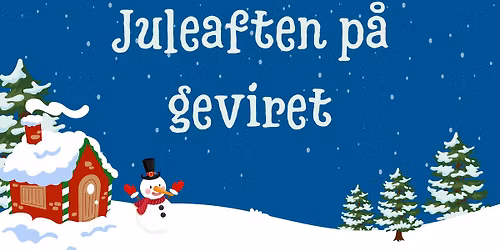 Juledag & -aften p\u00e5 Geviret