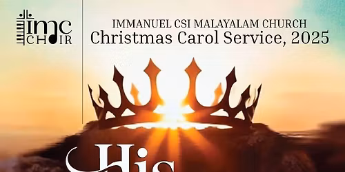 His Kingdom | Christmas Carol Service 2025| Immanuel CSI Malayalam Church,Anagalpura,Bangalore