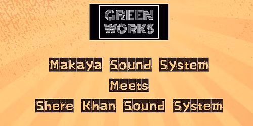 Summer Session - Ma-Kaya Sound System meets Shere Khan Sound System