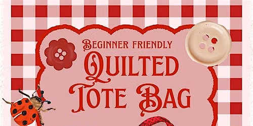 Quilted Tote Bag Sewing Workshop