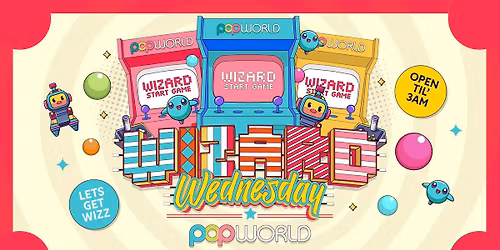 \ud83e\ude84WIZARD WEDNESDAYS POPWORLD BIRMINGHAM OPEN TILL 3AM