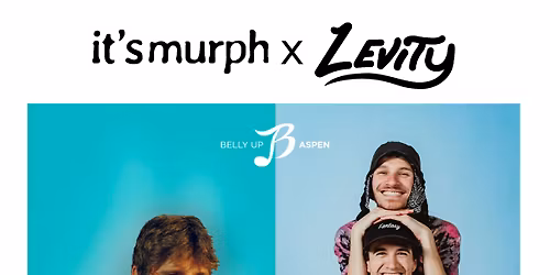 it's murph and Levity at Belly Up Aspen