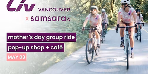 Samsara x Liv Cycling Group Ride \/  Pop-Up Shop + Caf\u00e9
