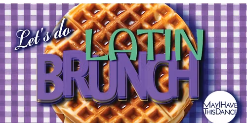LATIN Brunch Party!