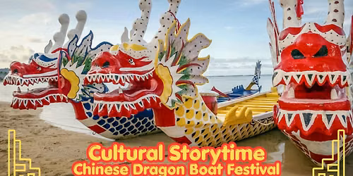 Cultural Storytime: Chinese Dragon Boat Festival