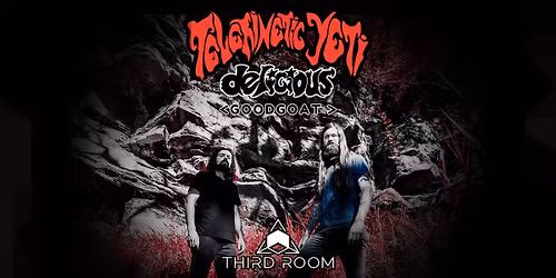 Telekinetic Yeti w\/ DELICIOUS (reunion!) + Goodgoat @ Third Room