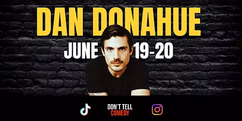 Dan Donohue (Don't Tell Comedy, Social Media Sensation) Live at DCU