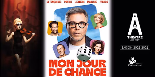 Mon jour de chance \/ Th\u00e9\u00e2tre Jean-Alary - Carcassonne