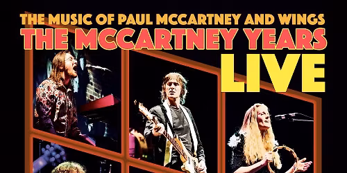The McCartney Years - The Music of The Beatles and Wings at Paramount Hudson Valley Theater