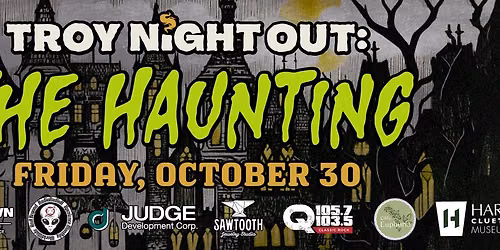 TROY NIGHT OUT: THE HAUNTING