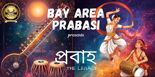\u09aa\u09cd\u09b0\u09ac\u09be\u09b9 - The Legacy: A Bay Area Prabasi Presentation