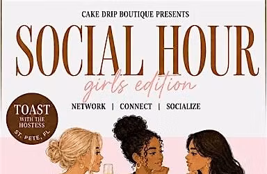 CAKE DRIP BOUTIQUE PRESENTS SOCIAL HOUR girls edition